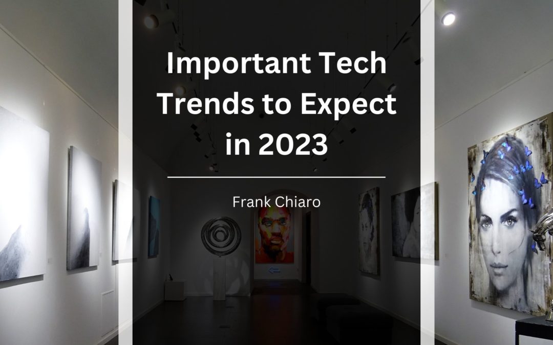 Important Tech Trends To Expect In 2023