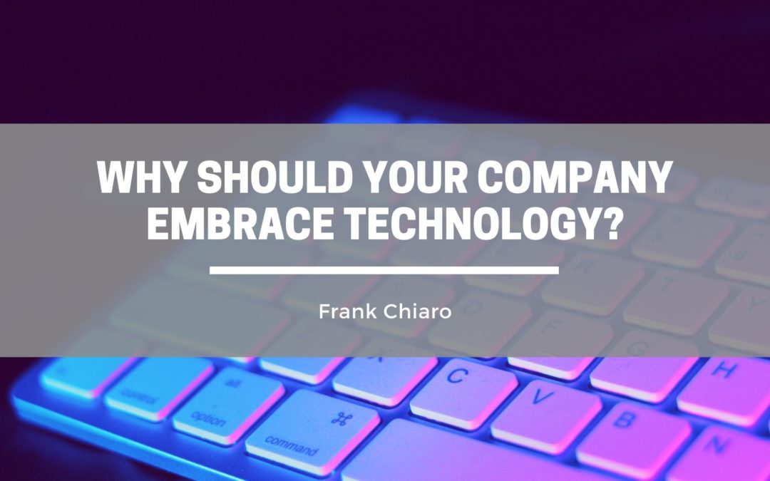 Why Should Your Company Embrace Technology