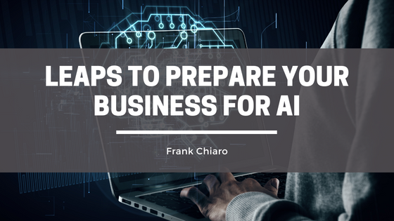 Leaps to Prepare Your Business for AI