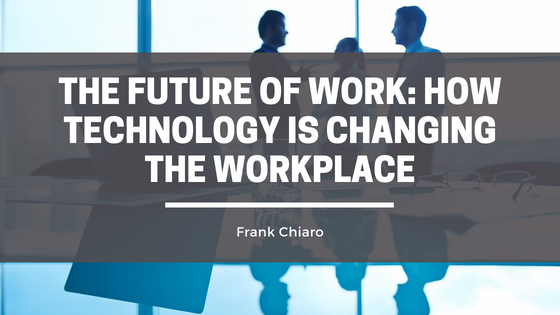 The Future of Work: How Technology Is Changing the Workplace