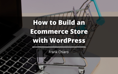 How to Build an Ecommerce Store with WordPress